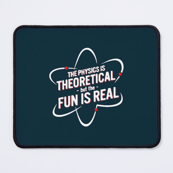 Item preview, The physics is theoretical but the fun is real designed and sold by CallieKub.