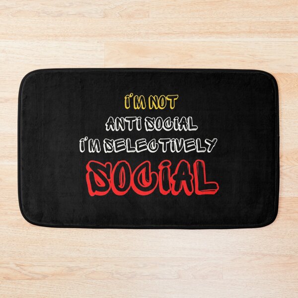 Item preview, I'm Not Anti Social I'm Selectively Social designed and sold by FridPix.