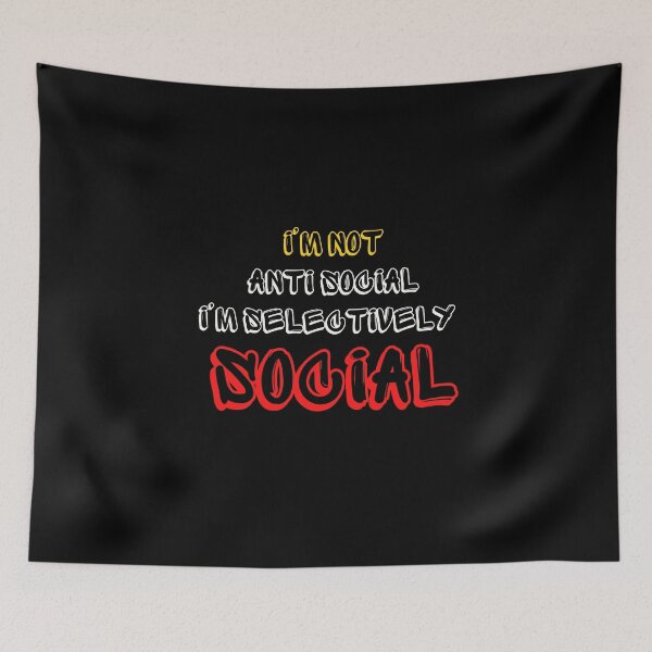 Item preview, I'm Not Anti Social I'm Selectively Social designed and sold by FridPix.