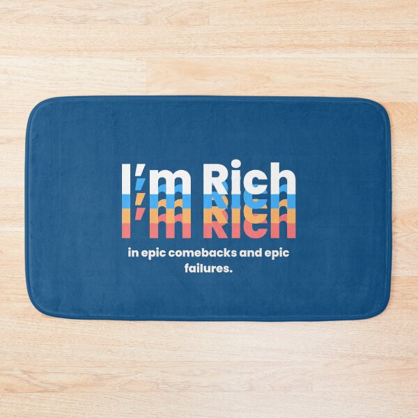 Item preview, I'm Rich: in epic comebacks and epic failures. designed and sold by MayaDelaye.