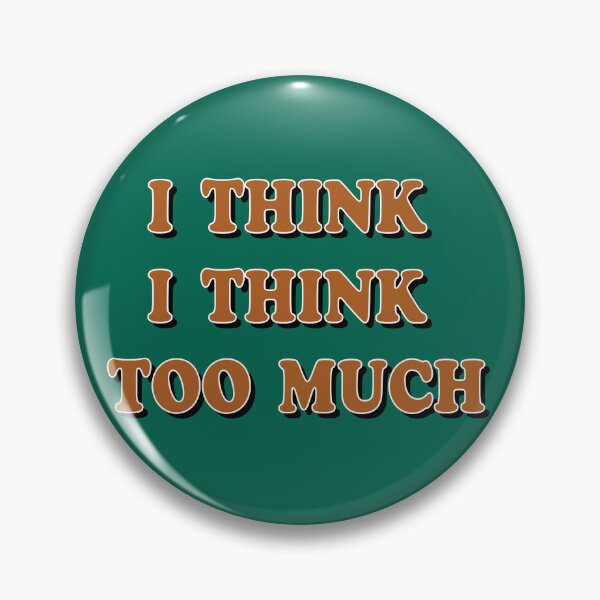 Item preview, Philosophical inscription "I think that I think too much." designed and sold by Ihor Ivanov.