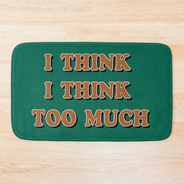 Item preview, Philosophical inscription "I think that I think too much." designed and sold by Ihor Ivanov.