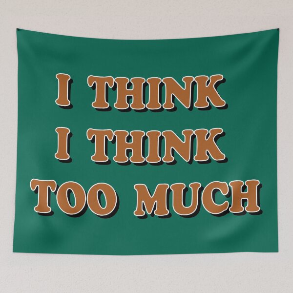Item preview, Philosophical inscription "I think that I think too much." designed and sold by Ihor Ivanov.