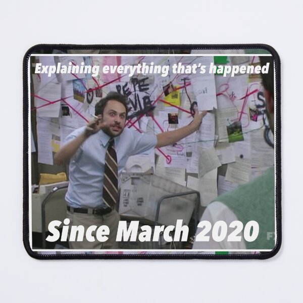 Item preview, Explaining everything that’s happened since March 2020 designed and sold by Redfoxart21.