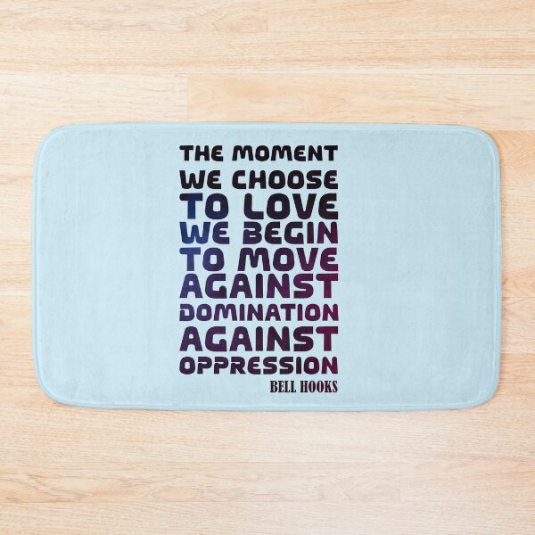 Item preview, Bell Hooks Quotes The Moment We Choose to Love We Move Against Oppression Quote Smoke Pattern designed and sold by SchlossInspire.