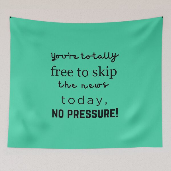 Item preview, You're totally free to skip the news today designed and sold by GasconyPassion.