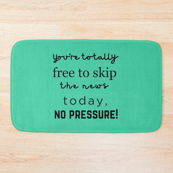 Item preview, You're totally free to skip the news today designed and sold by GasconyPassion.