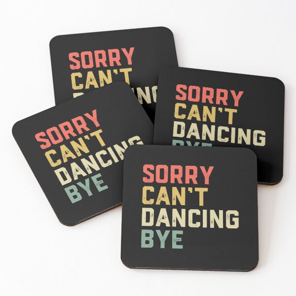 Item preview, Dancer Sorry Can't Dancing Bye - Dance Teacher designed and sold by jingdomdesgine.