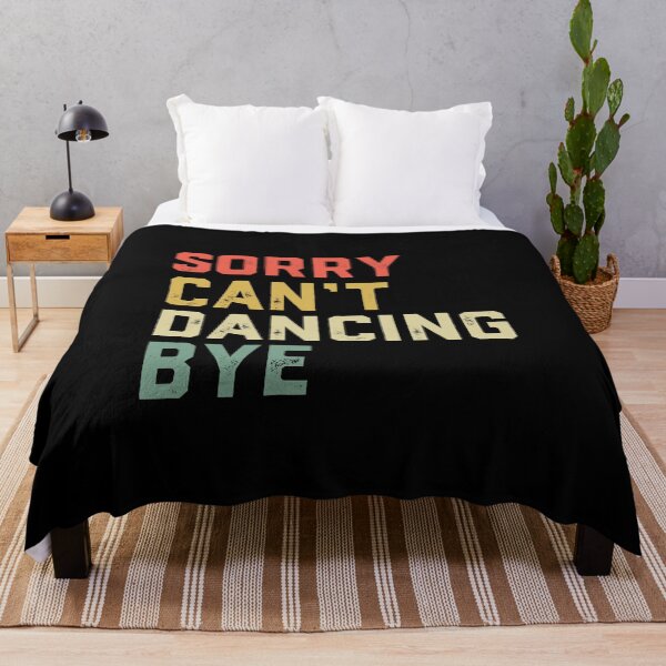Item preview, Dancer Sorry Can't Dancing Bye - Dance Teacher designed and sold by jingdomdesgine.