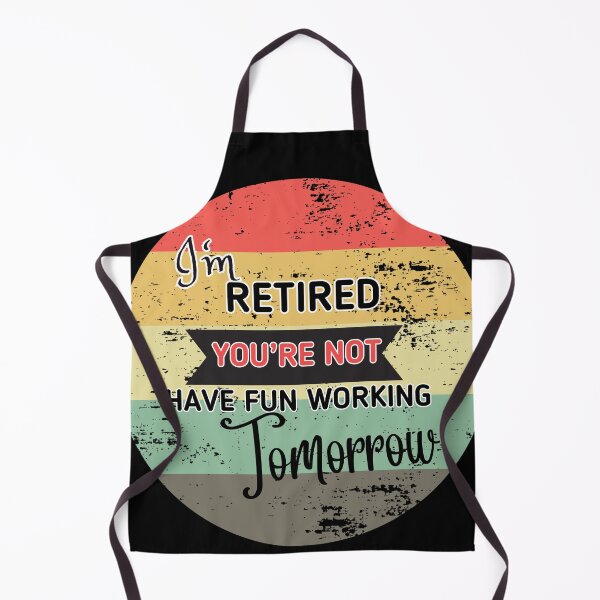 Item preview, Retirement Jokes - Funny - I'm Retired You're not - Have fun Working Tomorrow  designed and sold by Adeel Mushtaq.