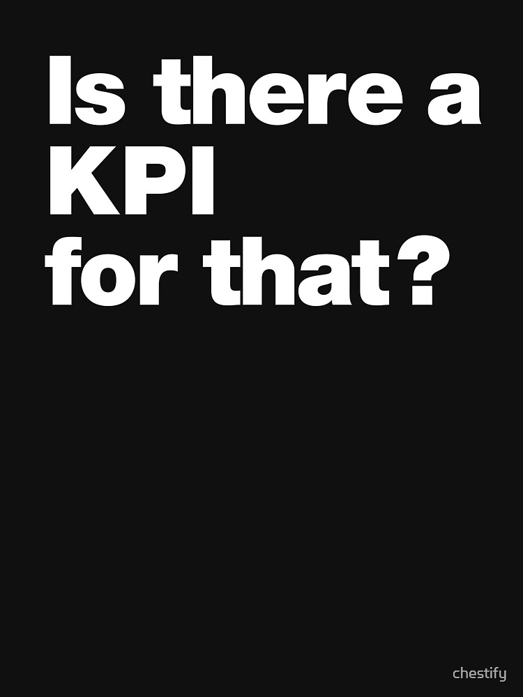 Thumbnail 7 of 7, Classic T-Shirt, Is there a KPI for that? designed and sold by chestify.