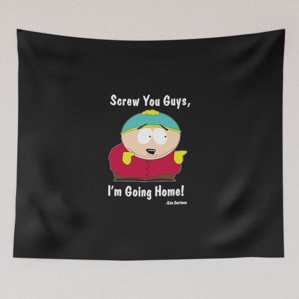 Item preview, South Park Eric Cartman Screw You Guys I&X27;M Going Home Gift For Men And Women, Gift For Fath designed and sold by AaravCyrowe.
