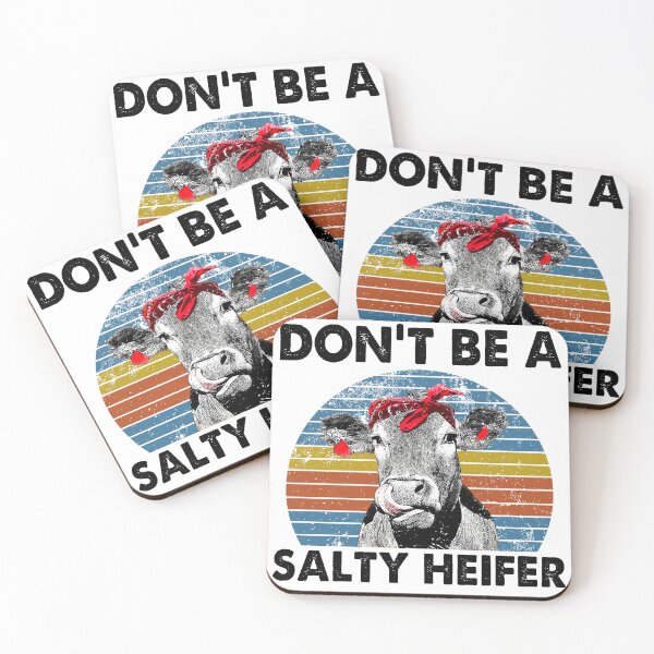 Item preview, Don't be a salty heifer designed and sold by cafenguyen.