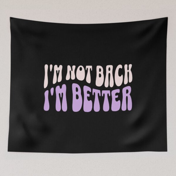 Item preview, I'm Not Back I'm Better Motivational Quote designed and sold by Thevulcano.