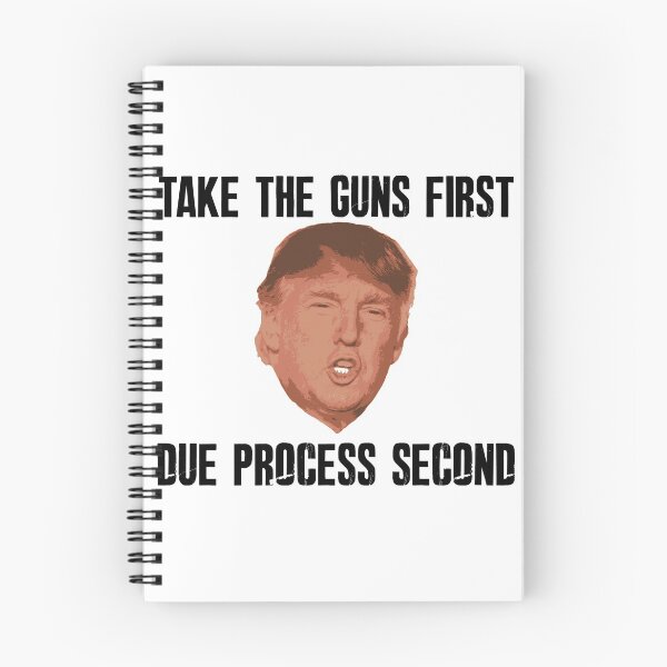 Item preview, Donald Trump - Take the guns first, due process second designed and sold by freedomgulch.