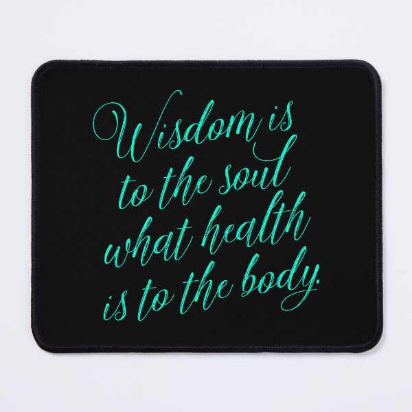 Item preview, Wisdom is to the soul what health is to the body. v.7 designed and sold by x1brett.
