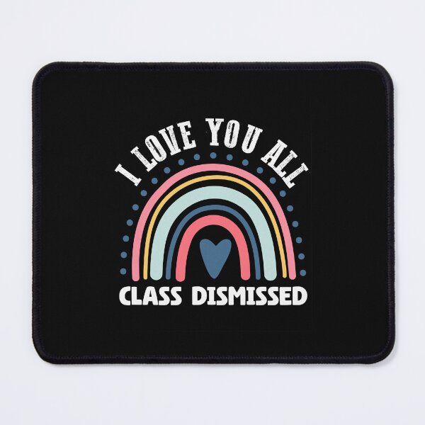 Item preview, I Love You All Class Dismissed designed and sold by Buyfastcart.