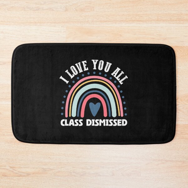 Item preview, I Love You All Class Dismissed designed and sold by Buyfastcart.