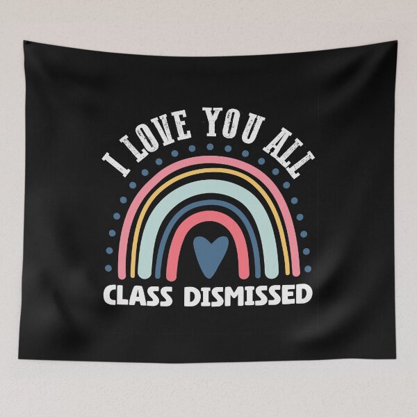 Item preview, I Love You All Class Dismissed designed and sold by Buyfastcart.