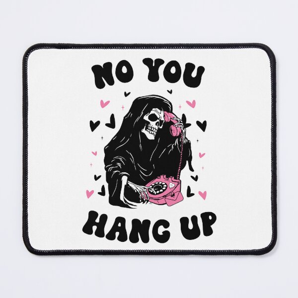 Item preview, No You Hang Up Dark Humor Design designed and sold by PullMyFingerNow.