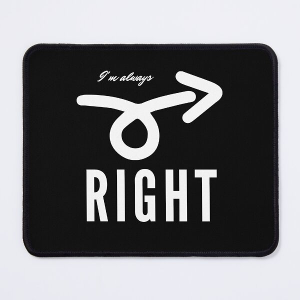 Item preview, Visual Pun, I'm Always Right Arrow designed and sold by kcaandwu.