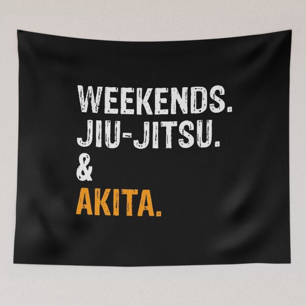 Item preview, Weekends Jiu-Jitsu and Akita BJJ Gift designed and sold by Guarddogdrive.