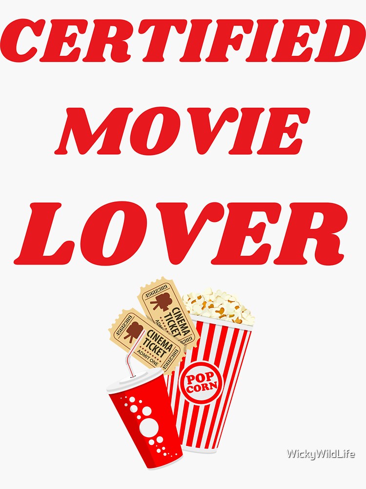 Certified movie lover Sticker for Sale by WickyWildLife