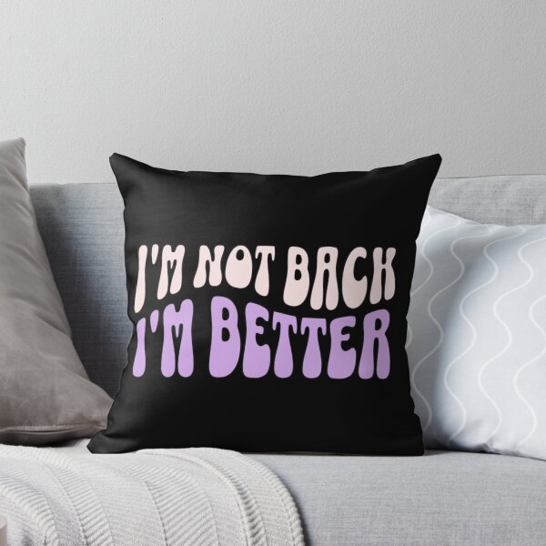 Item preview, I'm Not Back I'm Better Motivational Quote designed and sold by Thevulcano.
