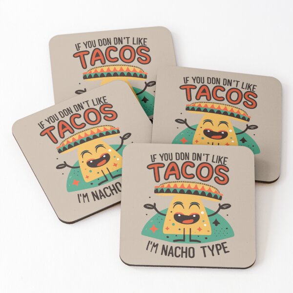Item preview, if you don't like tacos i'm nacho type designed and sold by BeenTees.