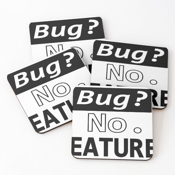 Item preview, Bug? No, FEATURE! White 4 designed and sold by Warrioll.