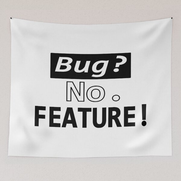 Item preview, Bug? No, FEATURE! White 4 designed and sold by Warrioll.