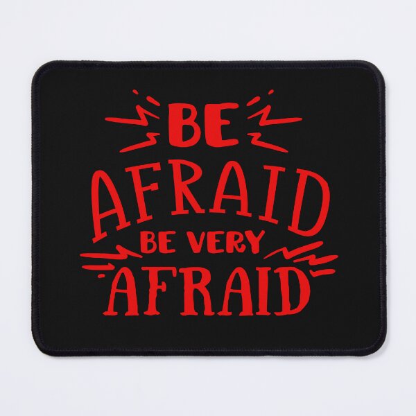 Item preview, be afraid be very afraid designed and sold by StarDan.