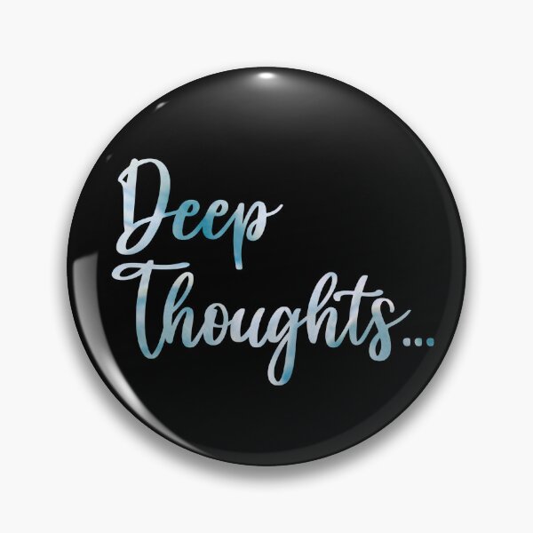Item preview, Deep Thoughts designed and sold by Sara Traster.
