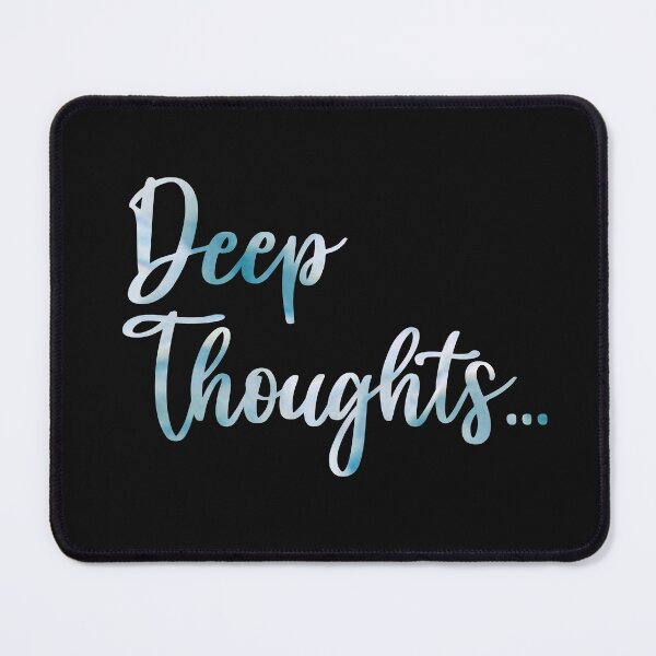 Item preview, Deep Thoughts designed and sold by Sara Traster.