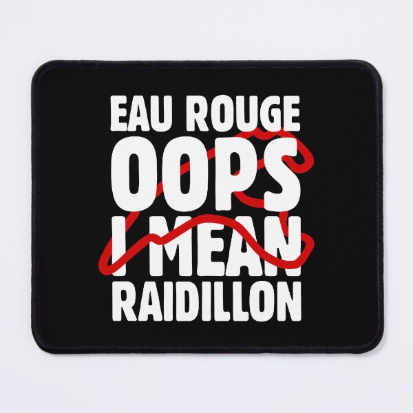 Item preview, 'Eau Rouge Oops I Mean Raidillon' F1 Design designed and sold by David Speed Design.