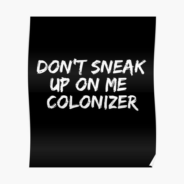 don-t-sneak-up-on-me-poster-for-sale-by-docdesigns-redbubble