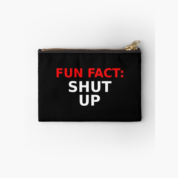 Item preview, FUN FACT: SHUT UP designed and sold by CRINGEWORTHY TEES.