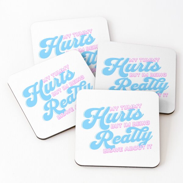 Item preview, My Tummy Hurts But Im Being Really Brave About It Blue designed and sold by PMCreative.