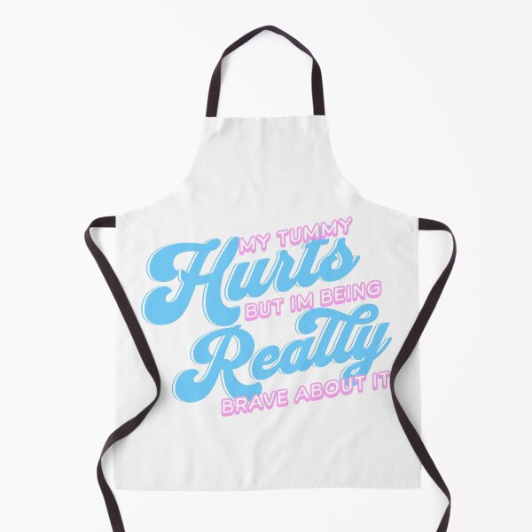 Item preview, My Tummy Hurts But Im Being Really Brave About It Blue designed and sold by PMCreative.
