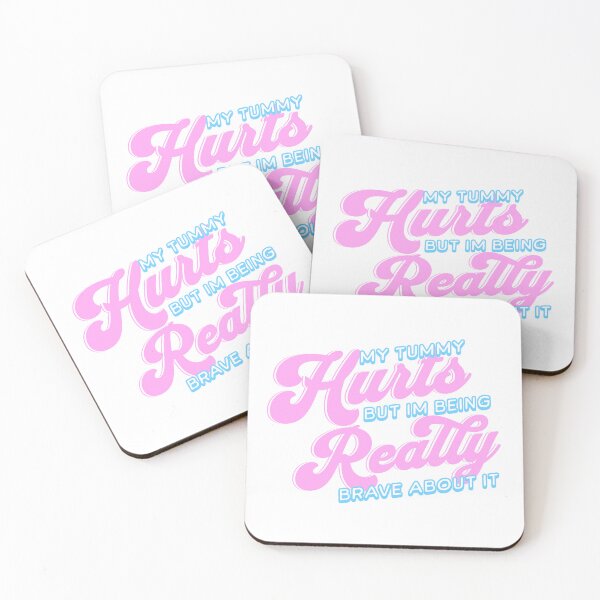 Item preview, My Tummy Hurts But Im Being Really Brave About It Pink designed and sold by PMCreative.