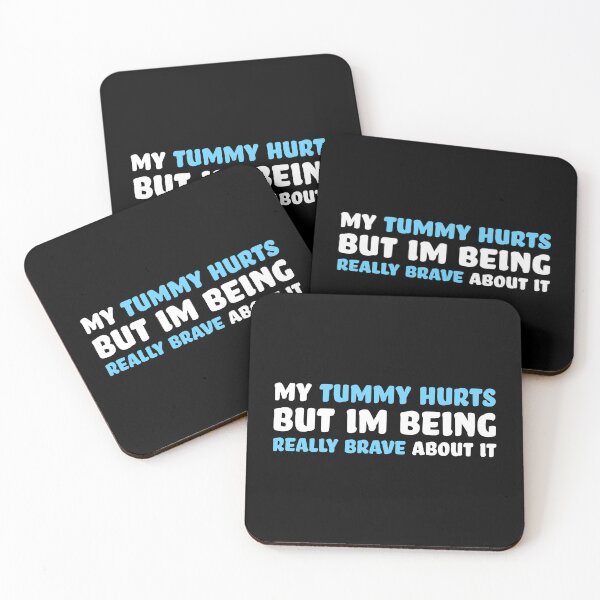 Item preview, My Tummy Hurts But Im Being Really Brave About It White designed and sold by PMCreative.
