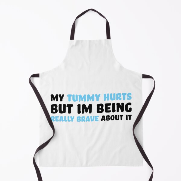 Item preview, My Tummy Hurts designed and sold by PMCreative.