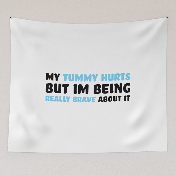 Item preview, My Tummy Hurts designed and sold by PMCreative.
