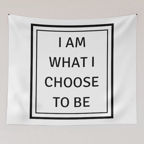 Item preview, I AM WHAT I CHOOSE TO BE designed and sold by Inspirationmotivation.