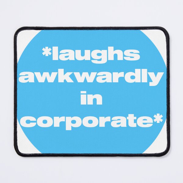 Item preview, Laughs awkwardly in corporate funny sarcastic  designed and sold by merchforearth.