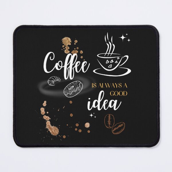 Item preview, Coffee Is Always a Good Idea designed and sold by AAcrew.