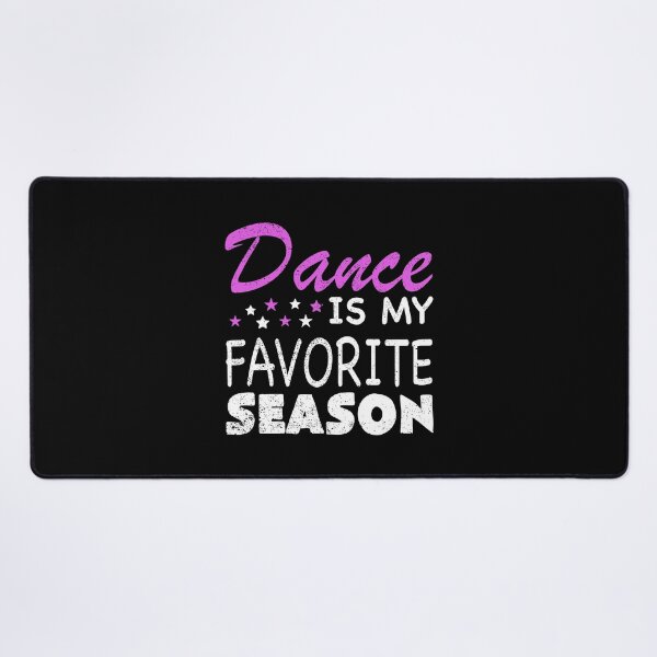 Item preview, Dance Is My Favorite Season Funny Dance Mom designed and sold by jingdomdesgine.