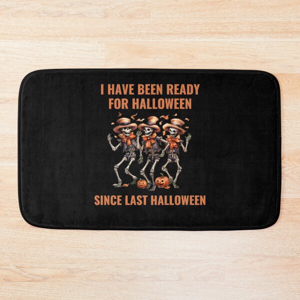 Item preview, I Have Been Ready For Halloween Since Last Halloween designed and sold by ArtByAdrianna.