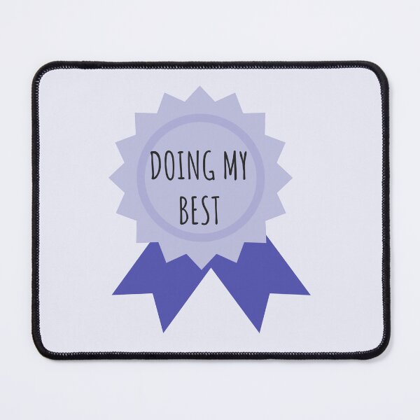 Item preview, Doing My Best Badge designed and sold by sarabye.
