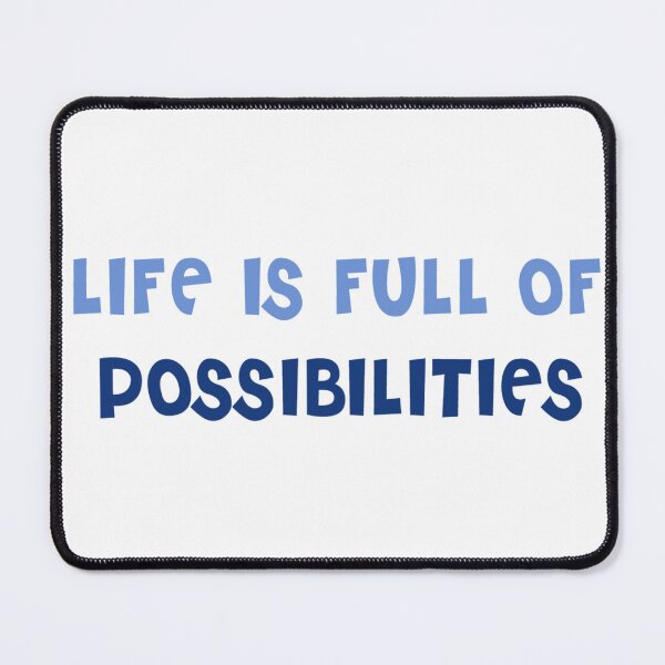 Item preview, Life is full of possibilities designed and sold by AyushkaAgarwal.